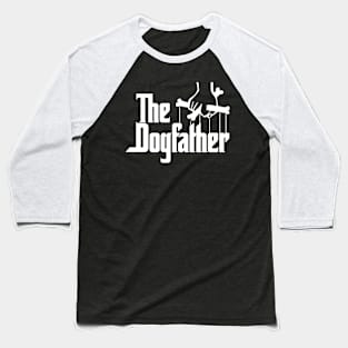 THE DOGFATHER Baseball T-Shirt